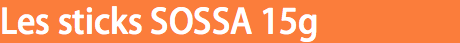 Les sticks SOSSA 15g